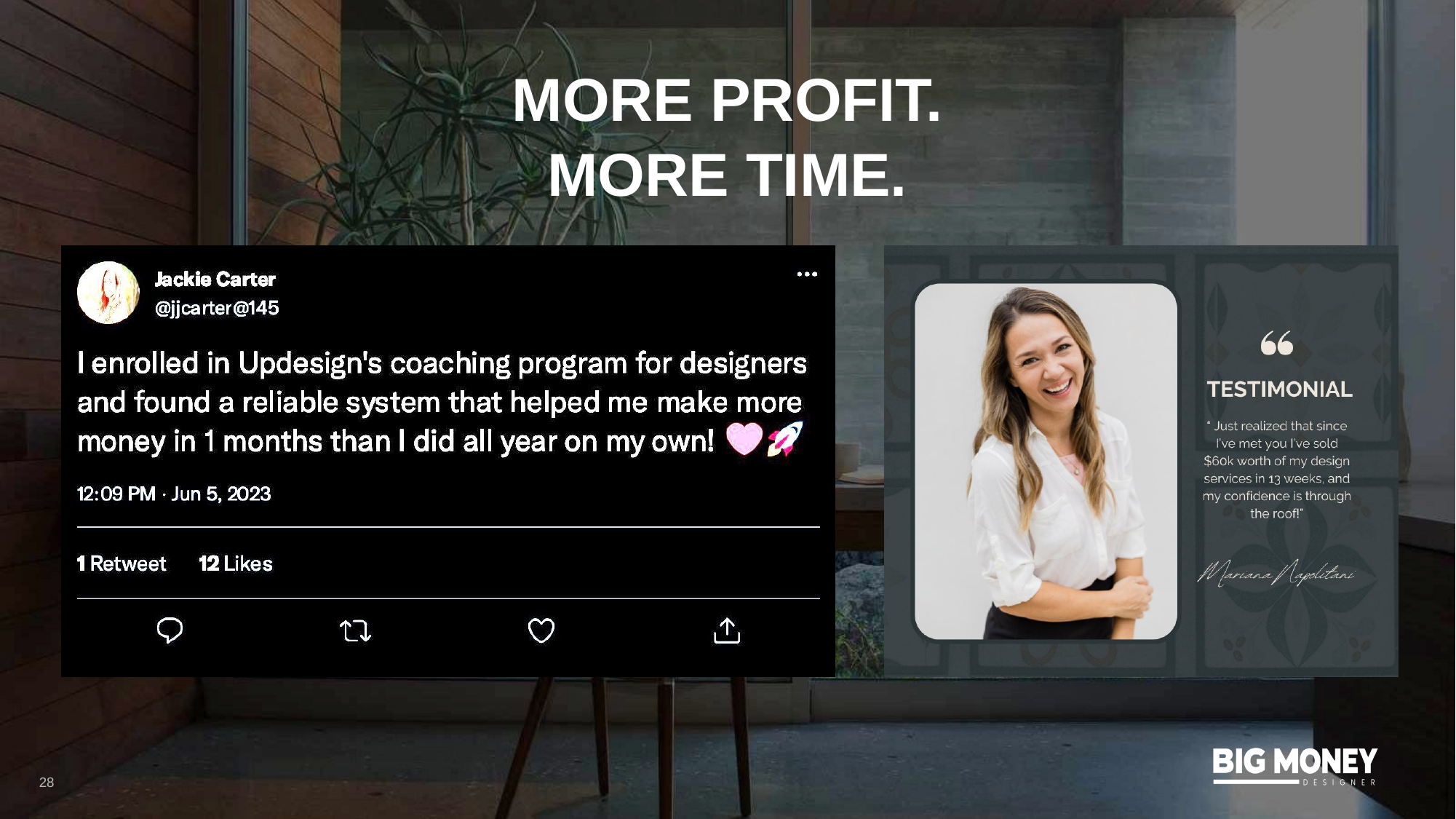 More profit, more time — Jackie made more in one month than all year on her own; Mariana sold $60k of design services in 13 weeks
